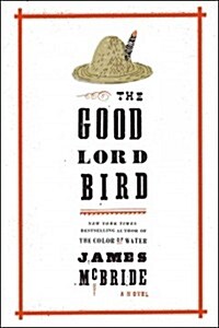 The Good Lord Bird (National Book Award Winner) (Hardcover)