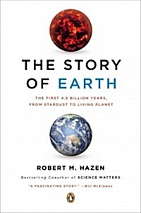 The Story of Earth: The First 4.5 Billion Years, from Stardust to Living Planet (Paperback)