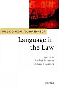 Philosophical Foundations of Language in the Law (Paperback)