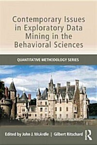 Contemporary Issues in Exploratory Data Mining in the Behavioral Sciences (Paperback, New)