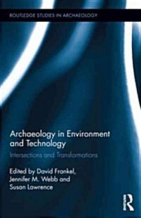 Archaeology in Environment and Technology : Intersections and Transformations (Hardcover)