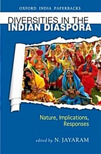 Diversities in the Indian Diaspora: Nature, Implications, Responses (Paperback)