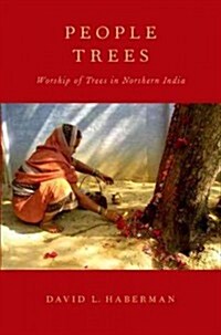 People Trees: Worship of Trees in Northern India (Paperback)