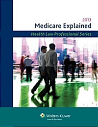 Medicare Explained, 2013 Edition (Paperback)