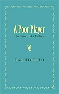 A Poor Player : The Story of a Failure (Paperback)