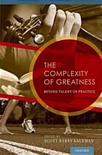 The Complexity of Greatness: Beyond Talent or Practice (Hardcover)