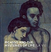 Picasso and the Mysteries of Life: La Vie (Paperback)