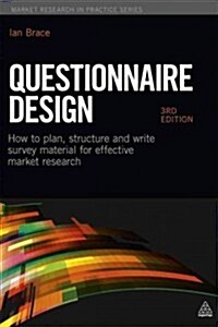 Questionnaire Design : How to Plan, Structure and Write Survey Material for Effective Market Research (Paperback, 3 Revised edition)