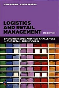 Logistics and Retail Management : Emerging Issues and New Challenges in the Retail Supply Chain (Paperback, 4 Revised edition)