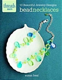 Bead Necklaces: 13 Beautiful Jewelry Designs (Paperback)