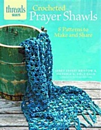 Crocheted Prayer Shawls: 8 Patterns to Make and Share (Paperback)