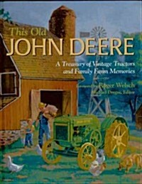 This Old John Deere: A Treasury of Vintage Tractors and Family Farm Memories (Hardcover)