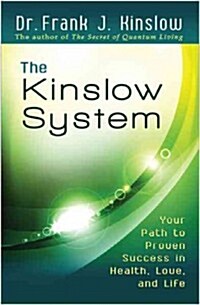 The Kinslow System: Your Path to Proven Success in Health, Love, and Life (Paperback)