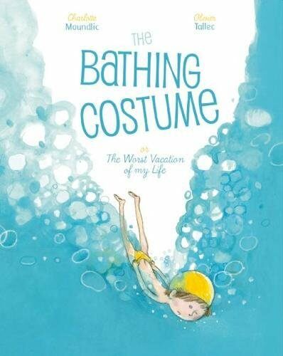 The Bathing Costume: Or the Worst Vacation of My Life (Hardcover)