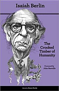 The Crooked Timber of Humanity: Chapters in the History of Ideas - Second Edition (Paperback, 2, Revised)
