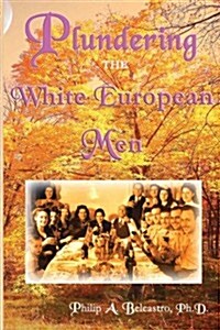 Plundering the White European Men (Paperback)