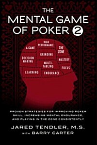 The Mental Game of Poker 2: Proven Strategies for Improving Poker Skill, Increasing Mental Endurance, and Playing in the Zone Consistently (Paperback)