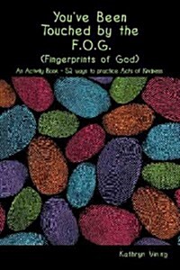 Youve Been Touched by the F.O.G. (Fingerprints of God) (Paperback)