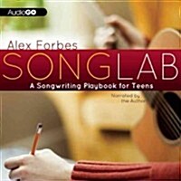 Songlab: A Songwriting Playbook for Teens (Audio CD)