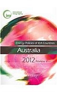 Energy Policies of Iea Countries: Australia (Paperback, 2012)