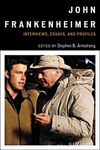 John Frankenheimer: Interviews, Essays, and Profiles (Hardcover)