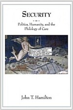 Security: Politics, Humanity, and the Philology of Care (Hardcover)