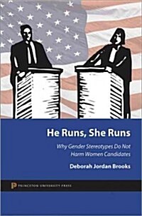 He Runs, She Runs: Why Gender Stereotypes Do Not Harm Women Candidates (Paperback)