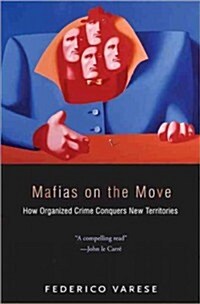 Mafias on the Move: How Organized Crime Conquers New Territories (Paperback)