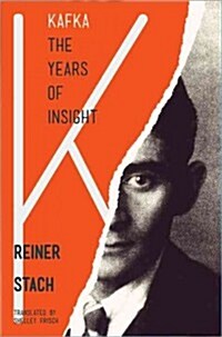 Kafka: The Years of Insight (Hardcover)