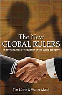 The New Global Rulers: The Privatization of Regulation in the World Economy (Paperback)
