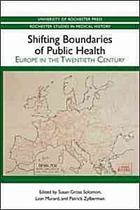 Shifting Boundaries of Public Health: Europe in the Twentieth Century (Paperback)