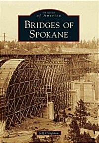 Bridges of Spokane (Paperback)