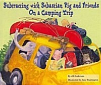 Subtracting With Sebastian Pig and Friends on a Camping Trip (Paperback)