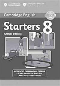Cambridge English Young Learners 8 Starters Answer Booklet : Authentic Examination Papers from Cambridge English Language Assessment (Paperback)