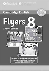Cambridge English Young Learners 8 Flyers Answer Booklet : Authentic Examination Papers from Cambridge English Language Assessment (Paperback)