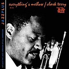 [수입] Clark Terry - Everythings Mellow + Plays The Jazz Version Of All American