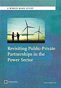 Revisiting Public-Private Partnerships in the Power Sector (Paperback)