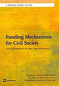 Funding Mechanisms for Civil Society: The Experience of the AIDS Response (Paperback)