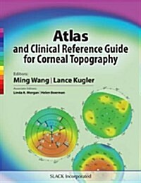 Atlas and Clinical Reference Guide for Corneal Topography (Spiral)
