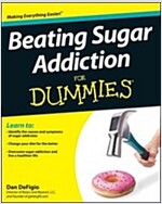 Beating Sugar Addiction for Dummies (Paperback)