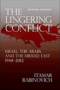 The Lingering Conflict: Israel, the Arabs, and the Middle East 1948-2012 (Paperback, 2)