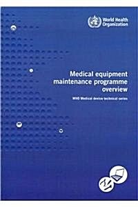 Medical Equipment Maintenance Programme Overview (Paperback, 1st)