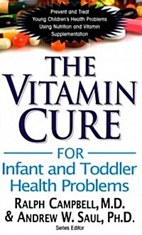 The Vitamin Cure for Infant and Toddler Health Problems (Paperback)