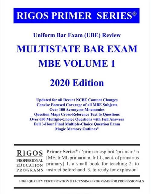 Rigos Primer Series Uniform Bar Exam (Ube) Review Multistate Bar Exam (MBE) Volume 1: 2020 Edition