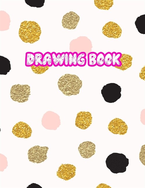 Drawing Book: Large Sketch Notebook for Drawing, Doodling or Sketching: 110 Pages, 8.5 x 11 Sketchbook ( Blank Paper Draw and Writ (Paperback)