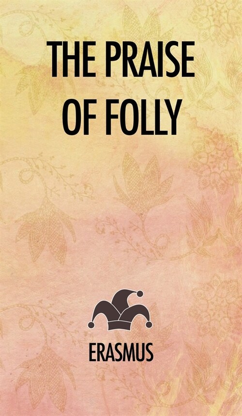 The Praise of Folly (Hardcover)