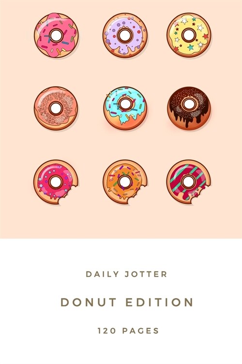 Donut edidtion - Notebook: Donut gift for donut lovers, women, men, girls and boys - Lined notebook/journal/diary/logbook/jotter (Paperback)