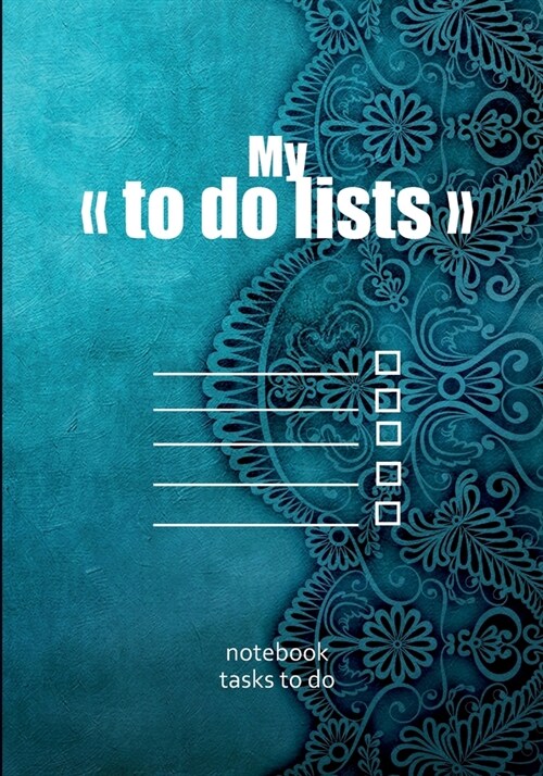 My To do lists - notebook tasks to do: To do list - Notebook to be completed - 7 x 10 inches - 102 high quality pages - Paperback - Lined - Notebook (Paperback)