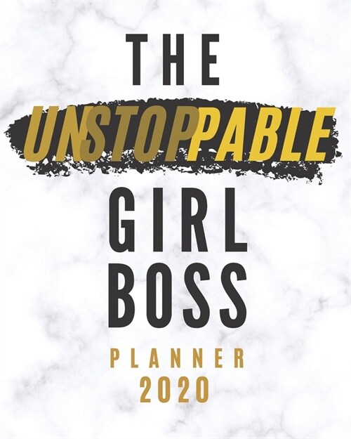 The Unstoppable Girl Boss Planner: 2020 Jan to Dec Weekly and Monthly Organizer/Diary with Calendar - Gift for Lady Boss (Marble) (Paperback)