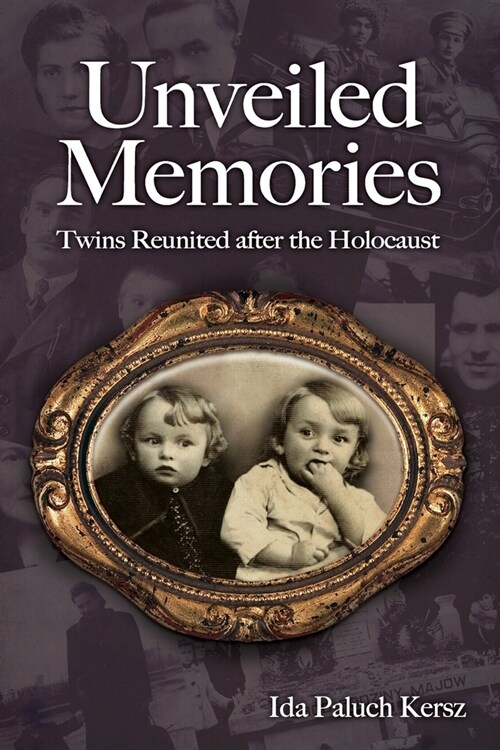 Unveiled Memories: Twins Reunited After the Holocaust (Paperback)